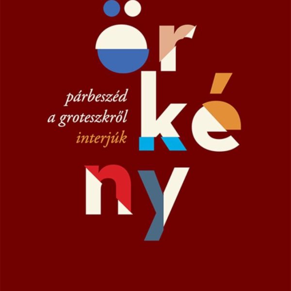 PÁRBESZÉD A GROTESZKRŐL - INTERJÚK