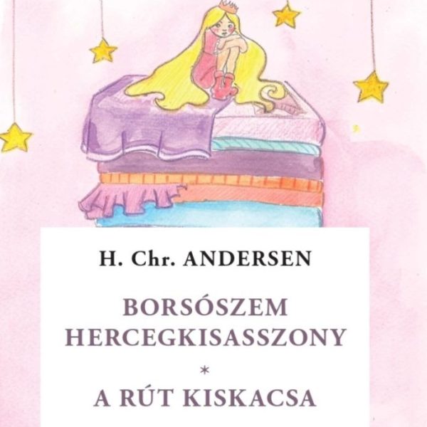 BORSÓSZEM KIRÁLYKISASSZONY / A RÚT KISKACSA ( ANDERSEN MESÉI)