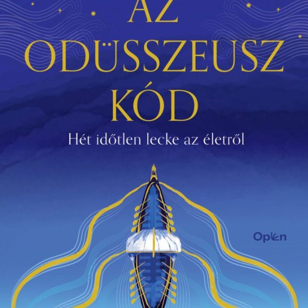 AZ ODÜSSZEUSZ-KÓD - HÉT IDŐTLEN LECKE AZ ÉLETRŐL