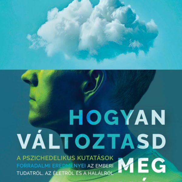 HOGYAN VÁLTOZTASD MEG AZ ELMÉD