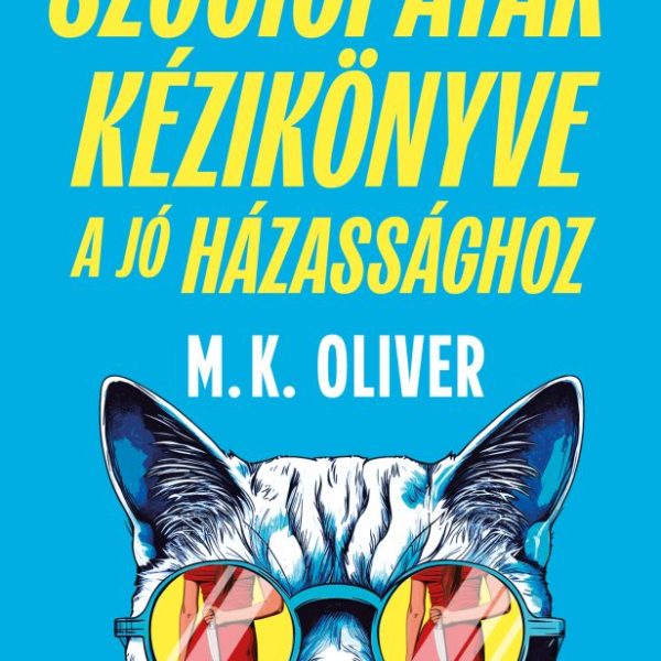 SZOCIOPATÁK KÉZIKÖNYVE A JÓ HÁZASSÁGHOZ