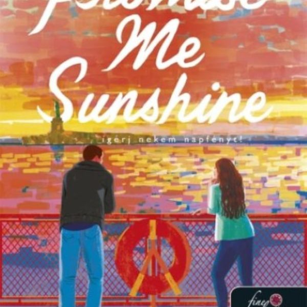 PROMISE ME SUNSHINE - ÍGÉRJ NEKEM  NAPFÉNYT!