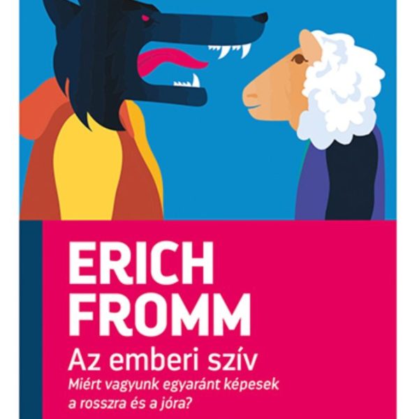 AZ EMBERI SZÍV - MIÉRT VAGYUNK EGYARÁNT KÉPESEK A ROSSZRA ÉS A JÓRA?