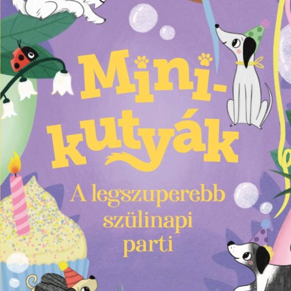 MINIKUTYÁK 3. - A LEGSZUPEREBB SZÜLINAPI PARTI