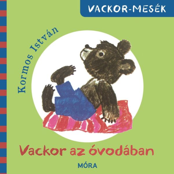 VACKOR AZ ÓVODÁBAN - VACKOR-MESÉK
