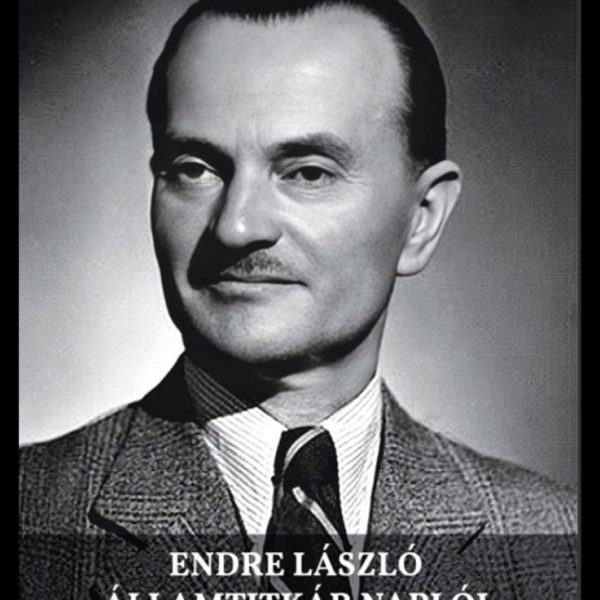 ENDRE LÁSZLÓ ÁLLAMTITKÁR NAPLÓI (19441945)