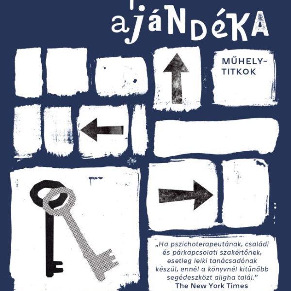 A TERÁPIA AJÁNDÉKA - MŰHELYTITKOK ( 5. KIADÁS)
