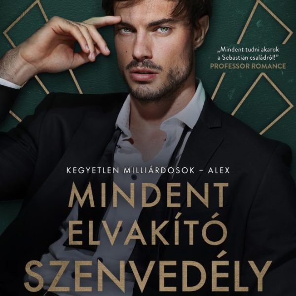 MINDENT ELVAKÍTÓ SZENVEDÉLY (KEGYETLEN MILLIÁRDOSOK-ALEX)