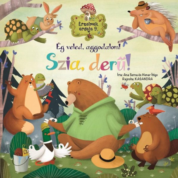 ÉRZELMEK ERDEJE 9. - SZIA, DERŰ! - ÉG VELED, AGGODALOM!