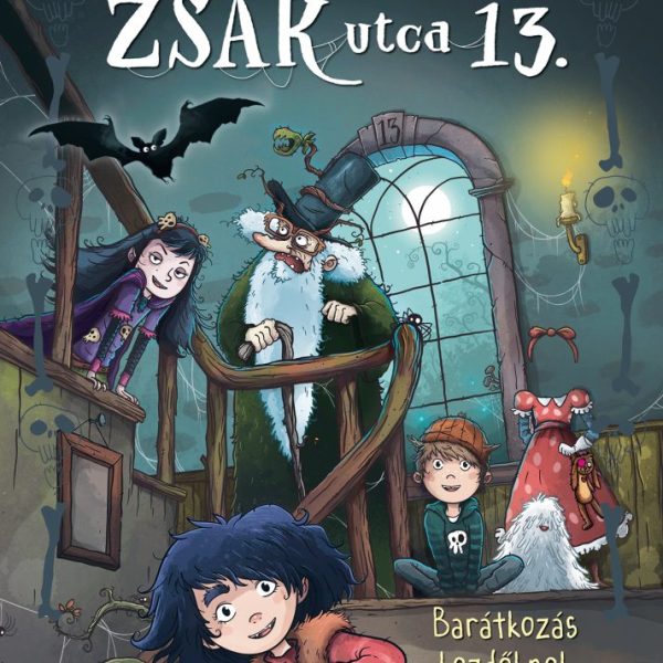 ZSÁK UTCA 13. - BARÁTKOZÁS KEZDŐKNEK (2. RÉSZ)