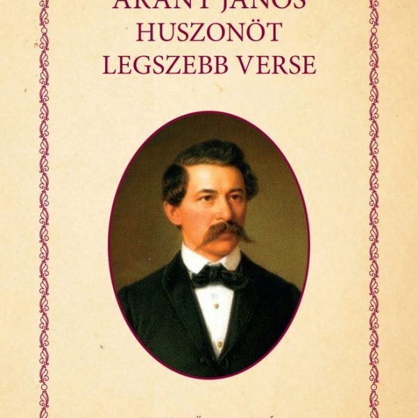 ARANY JÁNOS HUSZONÖT LEGSZEBB VERSE