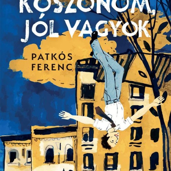 KÖSZÖNÖM, JÓL VAGYOK