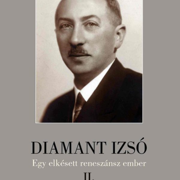 DIAMANT IZSÓ - EGY ELKÉSETT RENESZÁNSZ EMBER II.