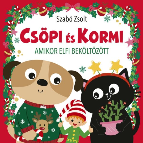 CSÖPI ÉS KORMI - AMIKOR ELFI BEKÖLTÖZÖTT