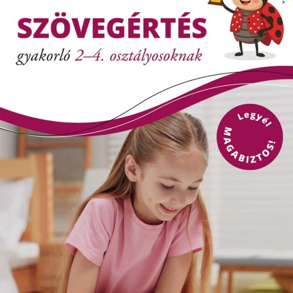 SZÖVEGÉRTÉS GYAKORLÓ 2-4. OSZTÁLYOSOKNAK - PIROS PÖTTY FÜZETEK