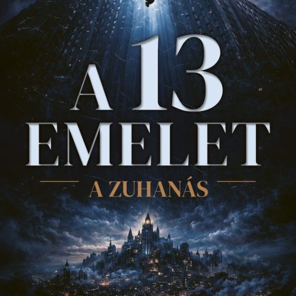 A 13 EMELET - A ZUHANÁS