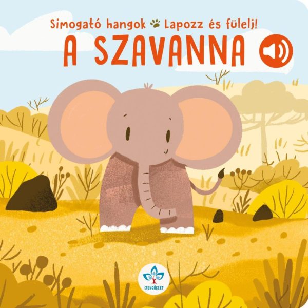 A SZAVANNA - SIMOGATÓ HANGOK-LAPOZZ ÉS FÜLELJ!