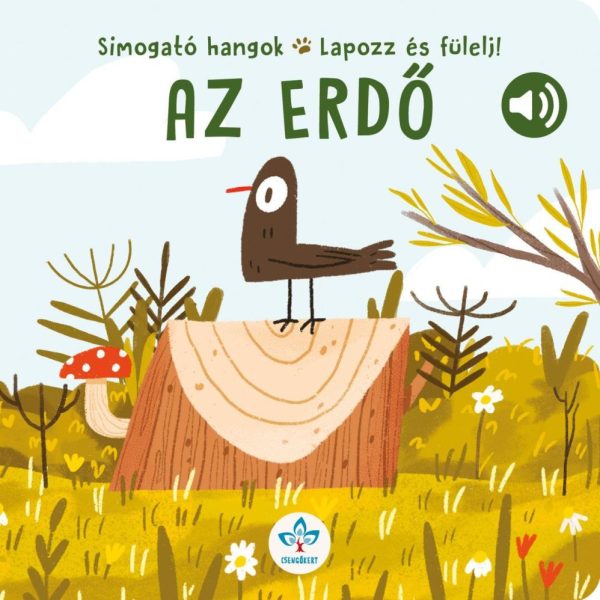 AZ ERDŐ - SIMOGATÓ HANGOK-LAPOZZ ÉS FÜLELJ!