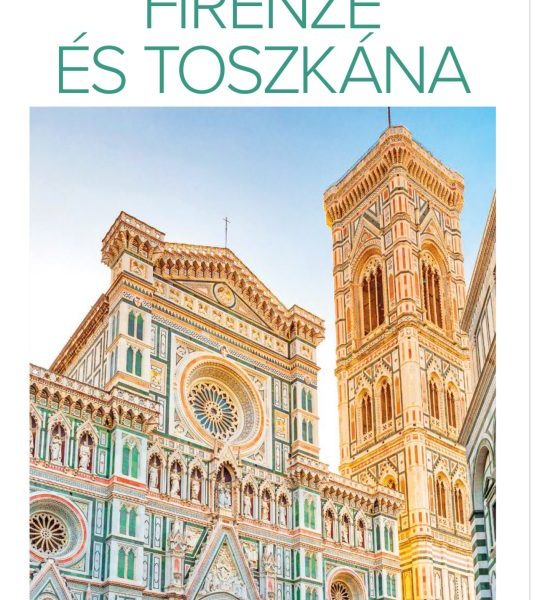 TOP 10 - FIRENZE ÉS TOSZKÁNA - TOP 10 LISTÁK A TÖKÉLETES UTAZÁSHOZ