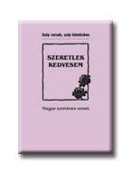 SZERETLEK, KEDVESEM - MAGYAR SZERELMES VERSEK -