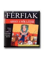 FÉRFIAK - AHOGY A NŐK LÁTJÁK