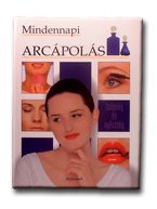 MINDENNAPI ARCÁPOLÁS