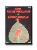 ROMA KINCSES KALENDÁRIUM 2001. - ROMANO KALENDARI 2001.
