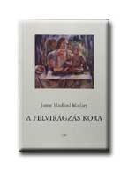 A FELVIRÁGZÁS KORA