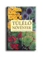 TÚLÉLŐ NÖVÉNYEK