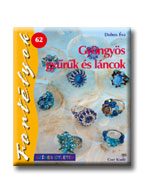 GYÖNGYÖS GYŰRŰK ÉS LÁNCOK - SZINES ÖTLETEK -