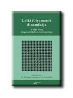 LELKI FOLYAMATOK DINAMIKÁJA A KÉPI VILÁG DIAGNOSZTIKÁBAN ÉS TERÁPIÁBAN