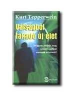 VÁLSÁGBÓL FAKADÓ ÚJ ÉLET
