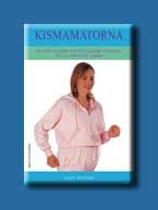 KISMAMATORNA - HOGYAN LEGYÜNK A LEHETŐ LEGJOBB FORMÁBAN VÉGIG A TERHESSÉG SORÁN?