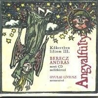 ANGYALFÜTTY - KŐKERTBEN LILIOM III. - CD MELLÉKLETTEL!