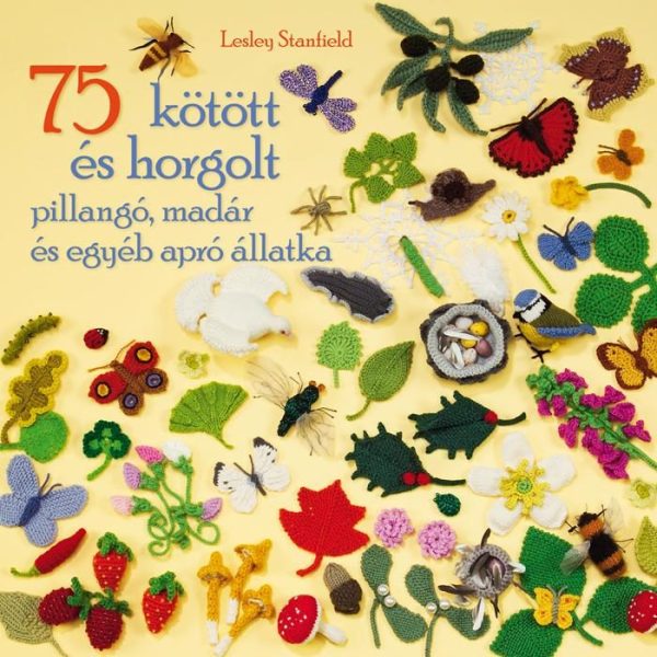 75 KÖTÖTT ÉS HORGOLT PILLANGÓ, MADÁR ÉS EGYÉB APRÓ ÁLLATKA