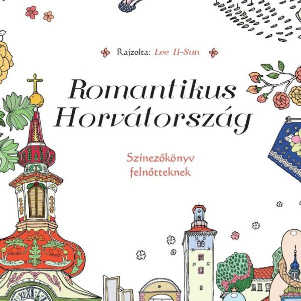 ROMANTIKUS HORVÁTORSZÁG - SZÍNEZŐKÖNYV FELNŐTTEKNEK