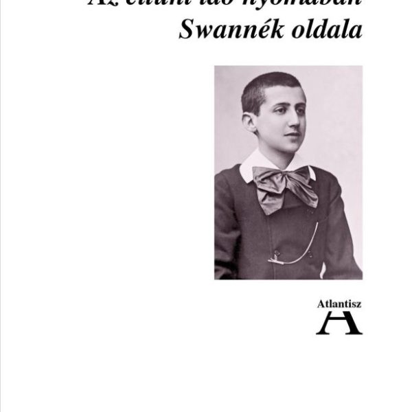 AZ ELTŰNT IDŐ NYOMÁBAN I. - SWANNÉK OLDALA