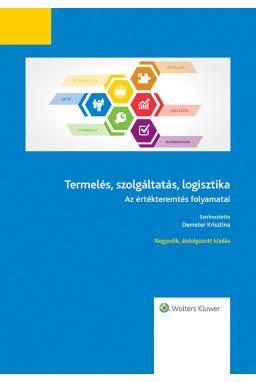 TERMELÉS, SZOLGÁLTATÁS, LOGISZTIKA - 4. ÁTDOLGOZOTT KIADÁS