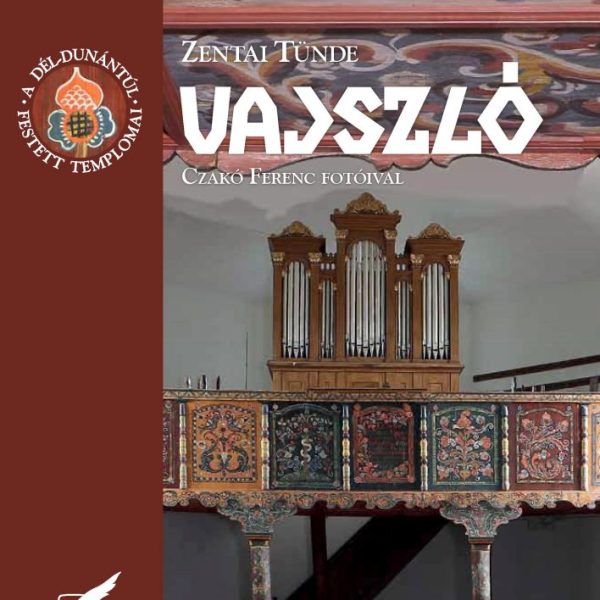VAJSZLÓ  A DÉL-DUNÁNTÚL FESTETT TEMPLOMAI