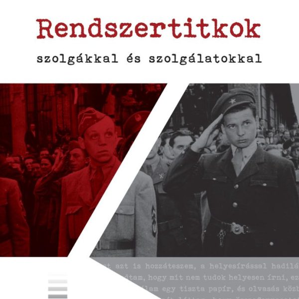 RENDSZERTITKOK - SZOLGÁKKAL ÉS SZOLGÁLATOKKAL