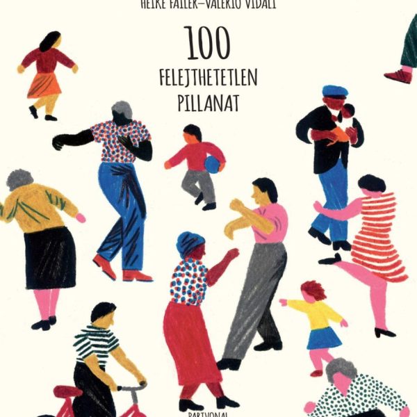 100 FELEJTHETETLEN PILLANAT
