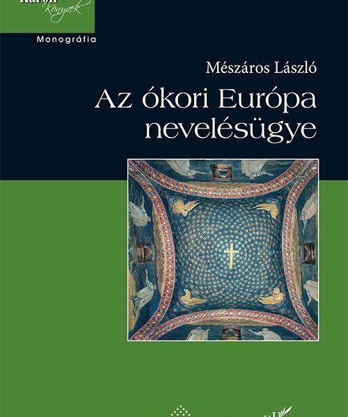 AZ ÓKORI EURÓPA NEVELÉSÜGYE
