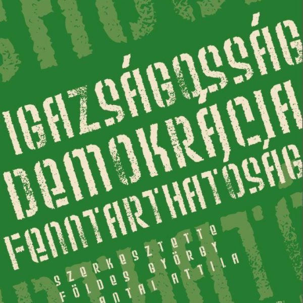 IGAZSÁGOSSÁG - DEMOKRÁCIA - FENNTARTHATÓSÁG