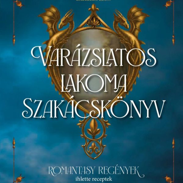 VARÁZSLATOS LAKOMA - SZAKÁCSKÖNYV