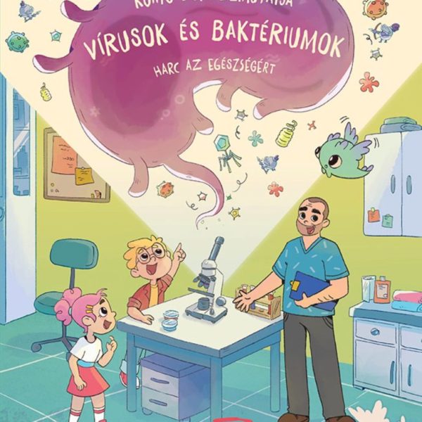 VÍRUSOK ÉS BAKTÉRIUMOK - HARC AZ EGÉSZSÉGÉRT (KŐNIG DOKI BEMUTATJA)