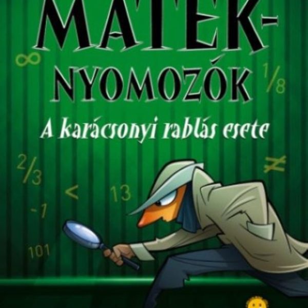 A KARÁCSONYI RABLÁS ESETE (MATEKNYOMOZÓK 3.) - FŰZÖTT