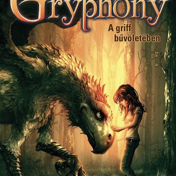 GRYPHONY - A GRIFF BŰVÖLETÉBEN (2.KIADÁS)