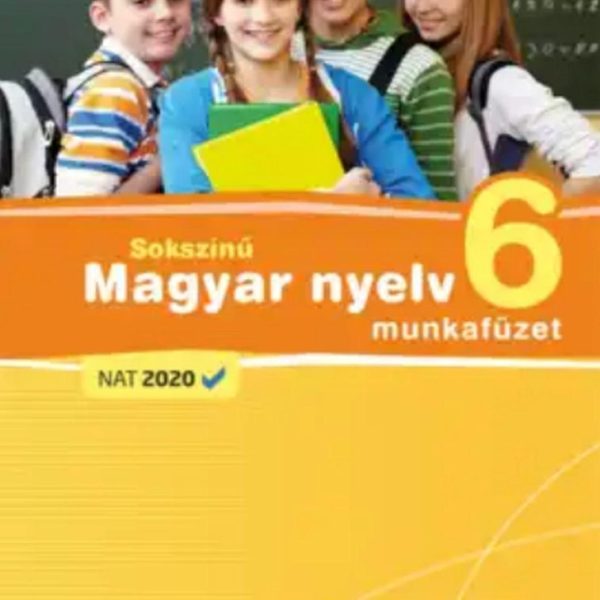 SOKSZÍNŰ MAGYAR NYELV 6. MUNKAFÜZET (NAT2020)