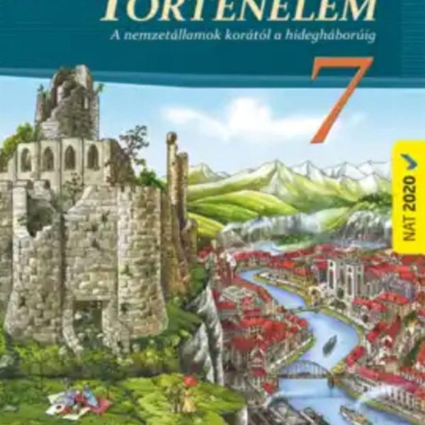 TÖRTÉNELEM 7. MUNKAFÜZET (NAT2020)
