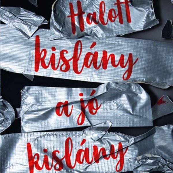 HALOTT KISLÁNY A JÓ KISLÁNY